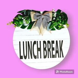 Lunch Break Rustic Farmhouse Wooden Door Sign